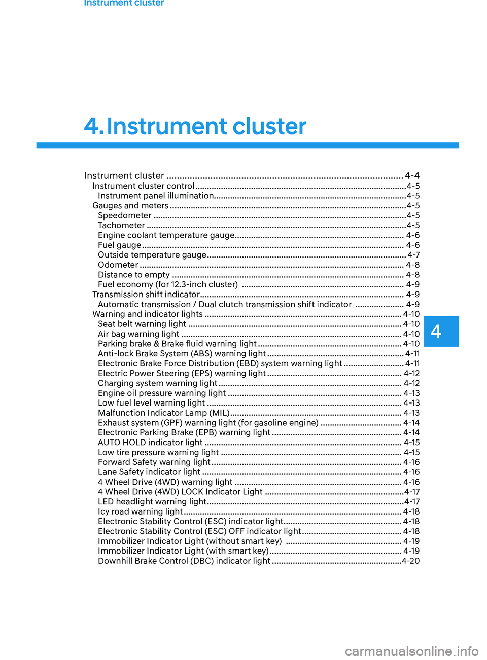 HYUNDAI SANTA FE LIMITED 2021  Owners Manual Instrument cluster
Instrument cluster ........................................................................\
....................4-4Instrument cluster control ......................................