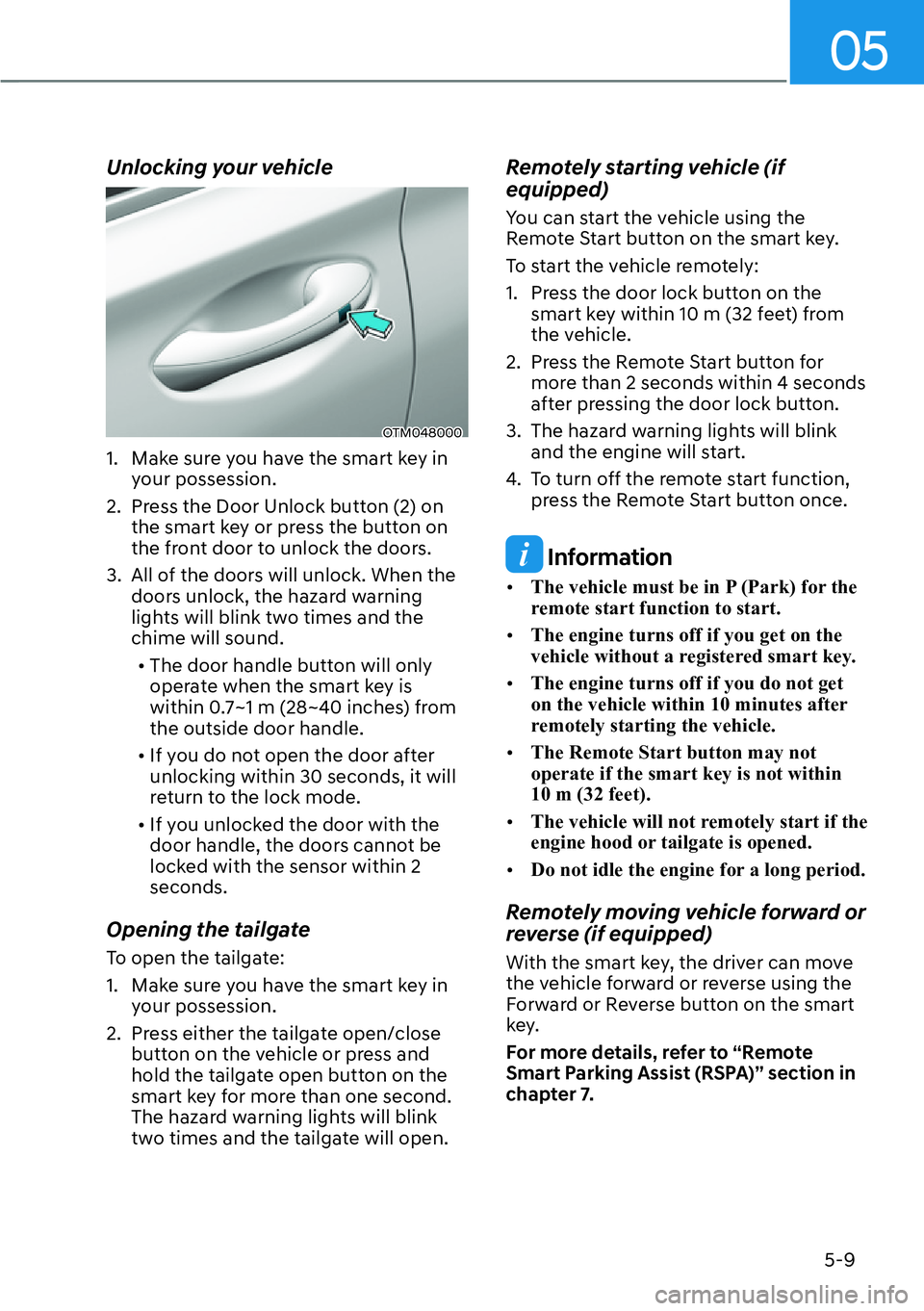 HYUNDAI SANTA FE HYBRID 2022  Owners Manual 05
5-9
Unlocking your vehicle
OTM048000
1.  Make sure you have the smart key in  your possession.
2.  Press the Door Unlock button (2) on  the smart key or press the button on  
the front door to unlo