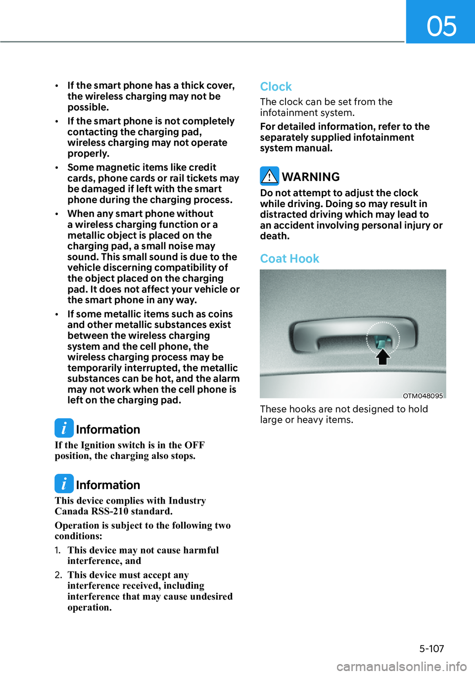 HYUNDAI SANTA FE HYBRID 2022  Owners Manual 05
5-107
[�
If the smart phone has a thick cover,  
the wireless charging may not be possible.
[� If the smart phone is not completely 
contacting the charging pad, 
wireless charging may not oper