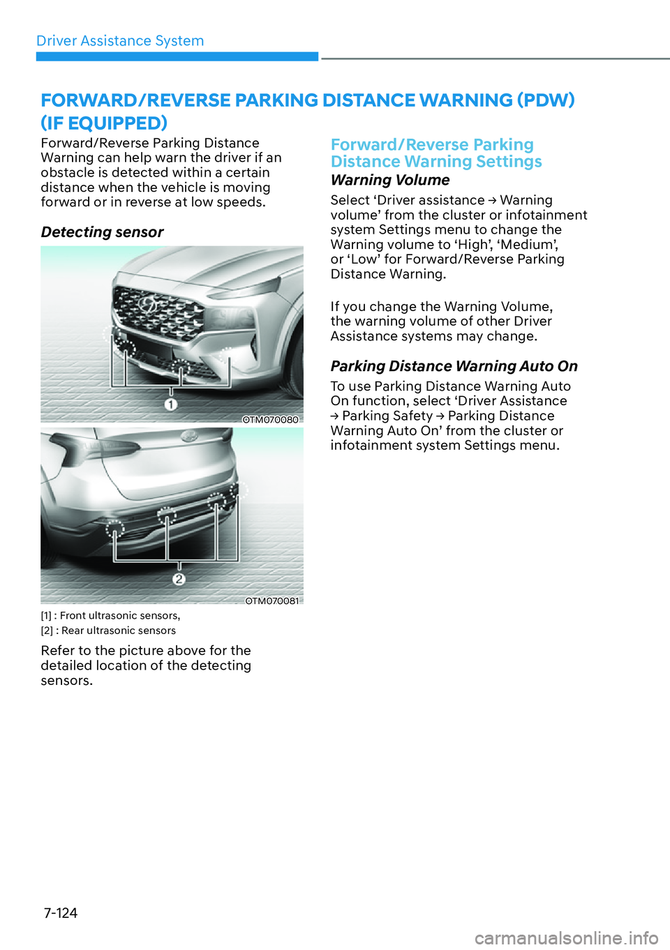 HYUNDAI SANTA FE HYBRID 2022  Owners Manual Driver Assistance System
7-124
�)�2�5�:�$�5���5�(�9�(�5�6�(��3�$�5�.�,�1�*���,�6�7�$�1�&�(��:�$�5�1�,�1�*�ã�3��:ä� 
ã�,�)��(�4�8�,�3�3�(�ä
Forward/Reverse Parking Distance  
Warning