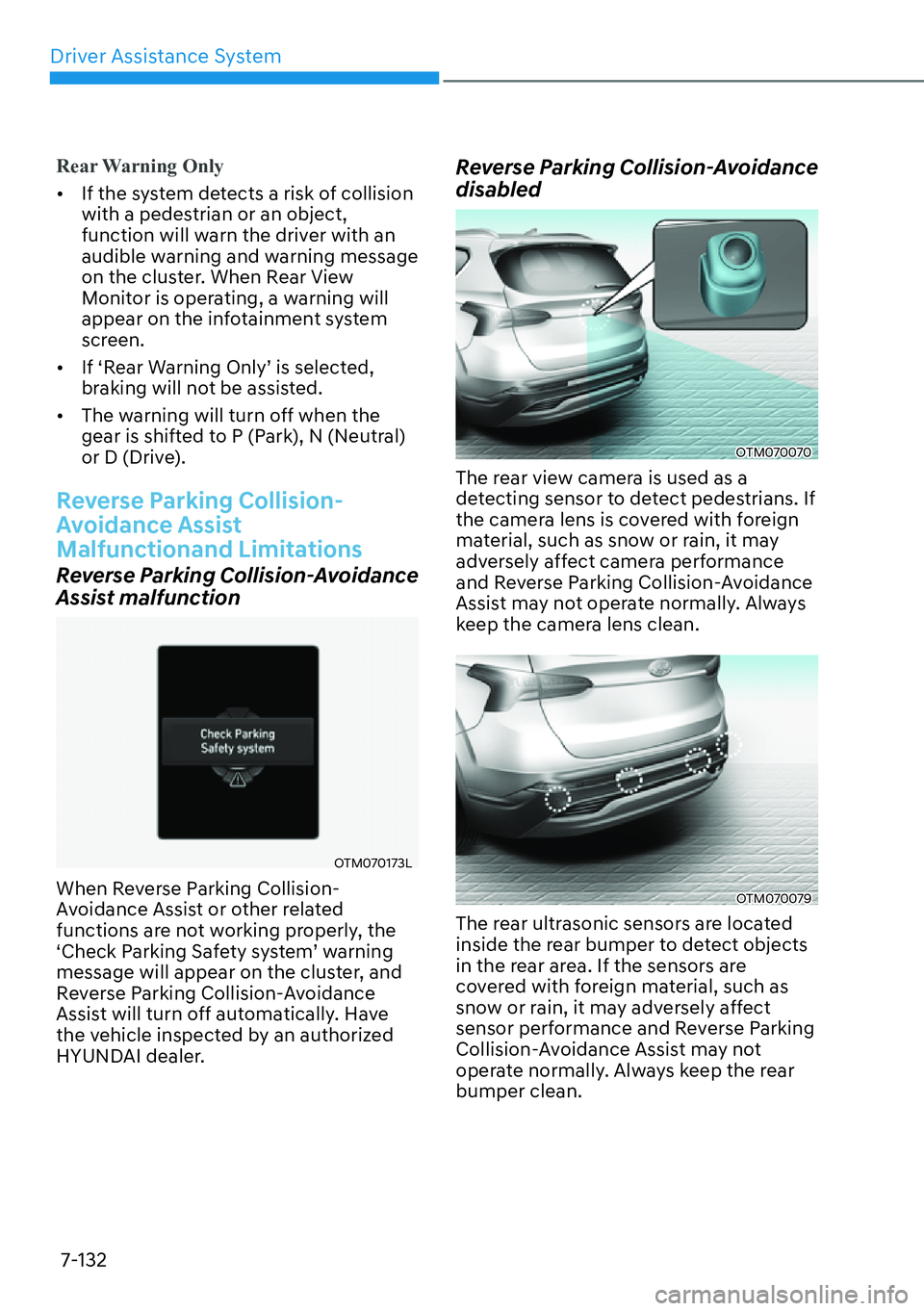 HYUNDAI SANTA FE HYBRID 2022  Owners Manual Driver Assistance System
7-132
Rear Warning Only
[�If the system detects a risk of collision  
with a pedestrian or an object, 
function will warn the driver with an 
audible warning and warning mes