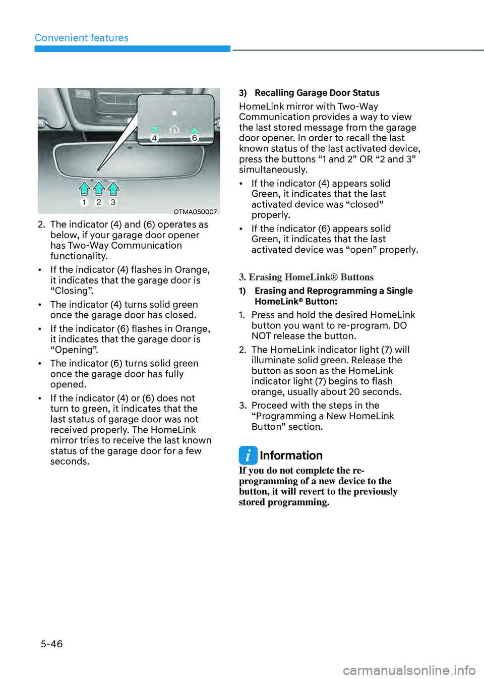 HYUNDAI SANTA FE HYBRID 2021  Owners Manual Convenient features
5-46
OTMA050007
2. The indicator (4) and (6) operates as 
below, if your garage door opener 
has Two-Way Communication 
functionality.
• If the indicator (4) flashes in Orange, 
