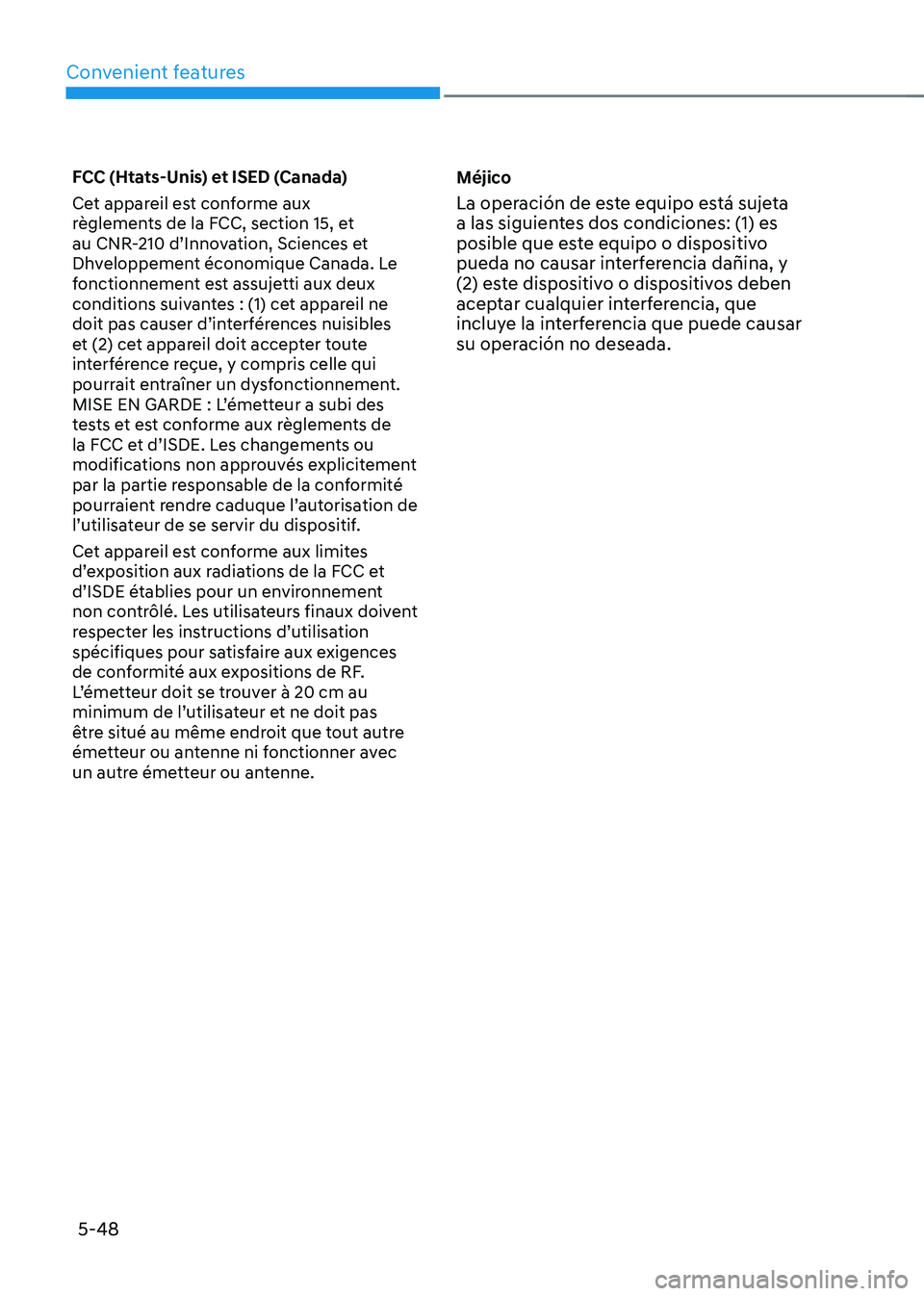 HYUNDAI SANTA FE HYBRID 2021  Owners Manual Convenient features
5-48
FCC (Htats-Unis) et ISED (Canada)
Cet appareil est conforme aux 
règlements de la FCC, section 15, et 
au CNR-210 d’Innovation, Sciences et 
Dhveloppement économique Canad