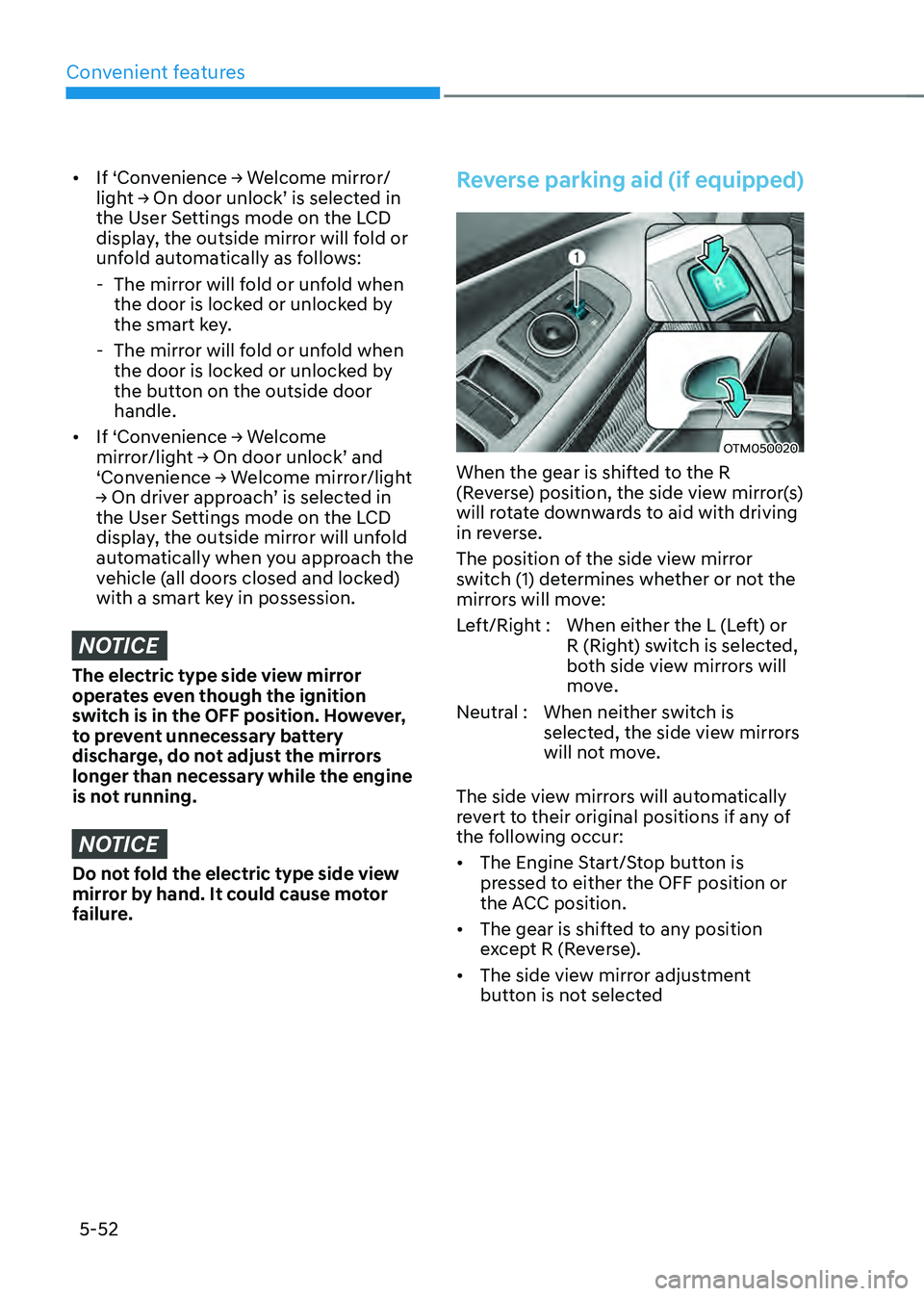 HYUNDAI SANTA FE HYBRID 2021  Owners Manual Convenient features
5-52
• If ‘Convenience → Welcome mirror/
light → On door unlock’ is selected in 
the User Settings mode on the LCD 
display, the outside mirror will fold or 
unfold autom
