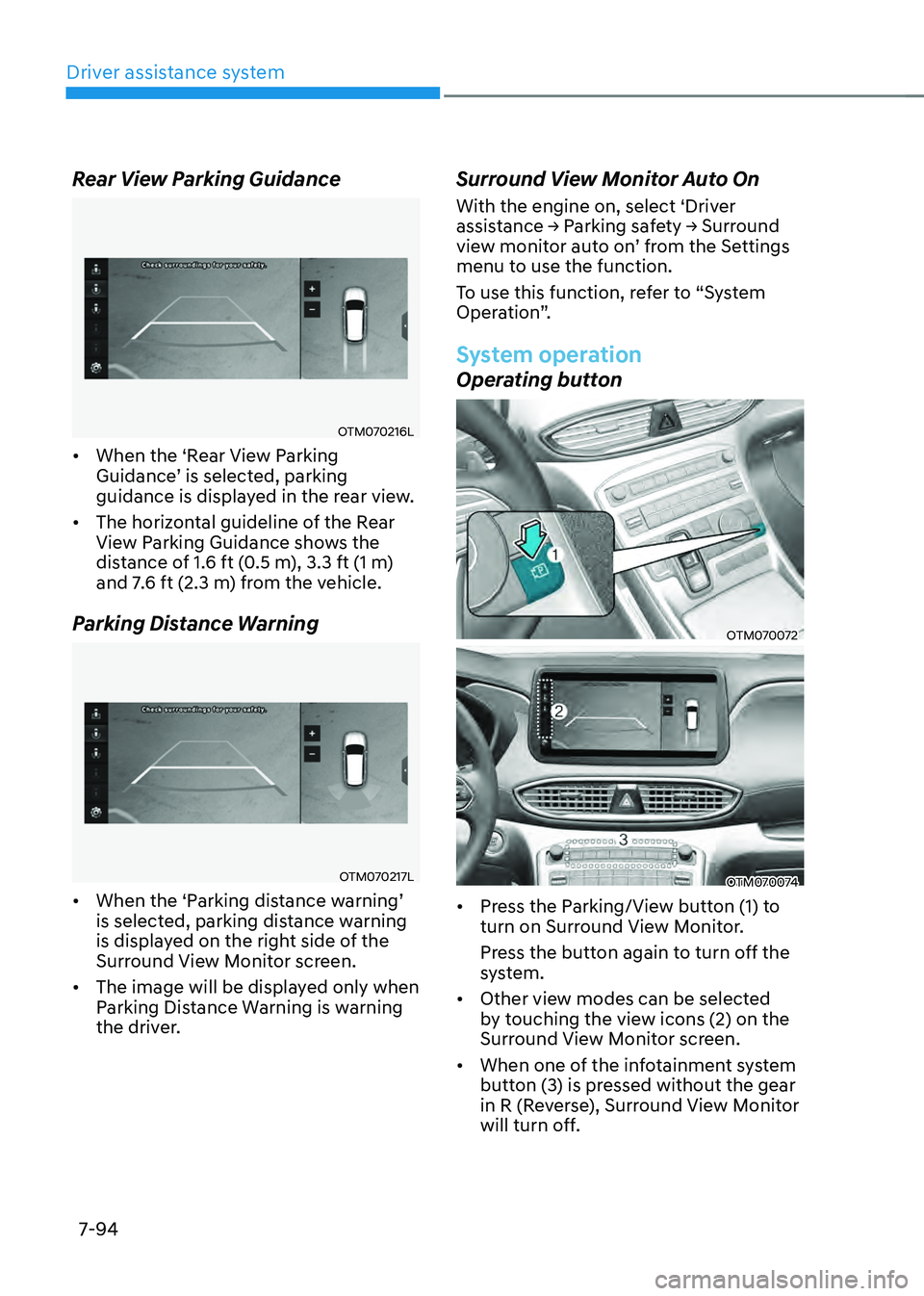HYUNDAI SANTA FE HYBRID 2021 Owners Manual Driver assistance system
7-94
Rear View Parking Guidance
OTM070216L
• When the ‘Rear View Parking Guidance’ is selected, parking guidance is displayed in the rear view.
• The horizontal guid HYUNDAI SANTA FE HYBRID 2021 Owners Manual Driver assistance system
7-94
Rear View Parking Guidance
OTM070216L
• When the ‘Rear View Parking Guidance’ is selected, parking guidance is displayed in the rear view.
• The horizontal guid