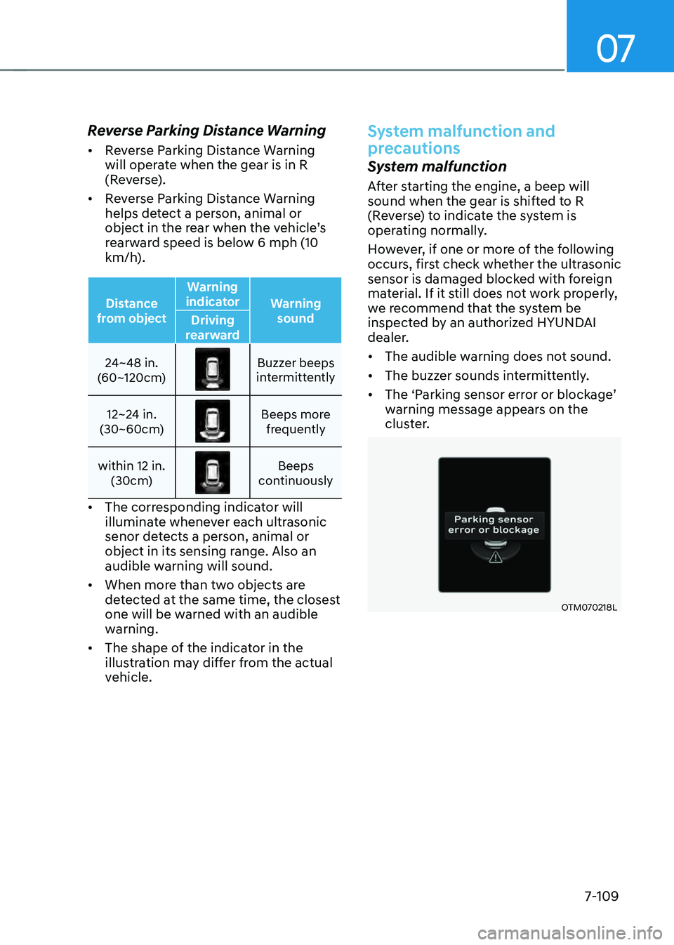 HYUNDAI SANTA FE HYBRID 2021  Owners Manual 07
7-109
Reverse Parking Distance Warning
•	Reverse Parking Distance Warning 
will operate when the gear is in R 
(Reverse). 
•	 Reverse Parking Distance Warning 
helps detect a person, animal or 