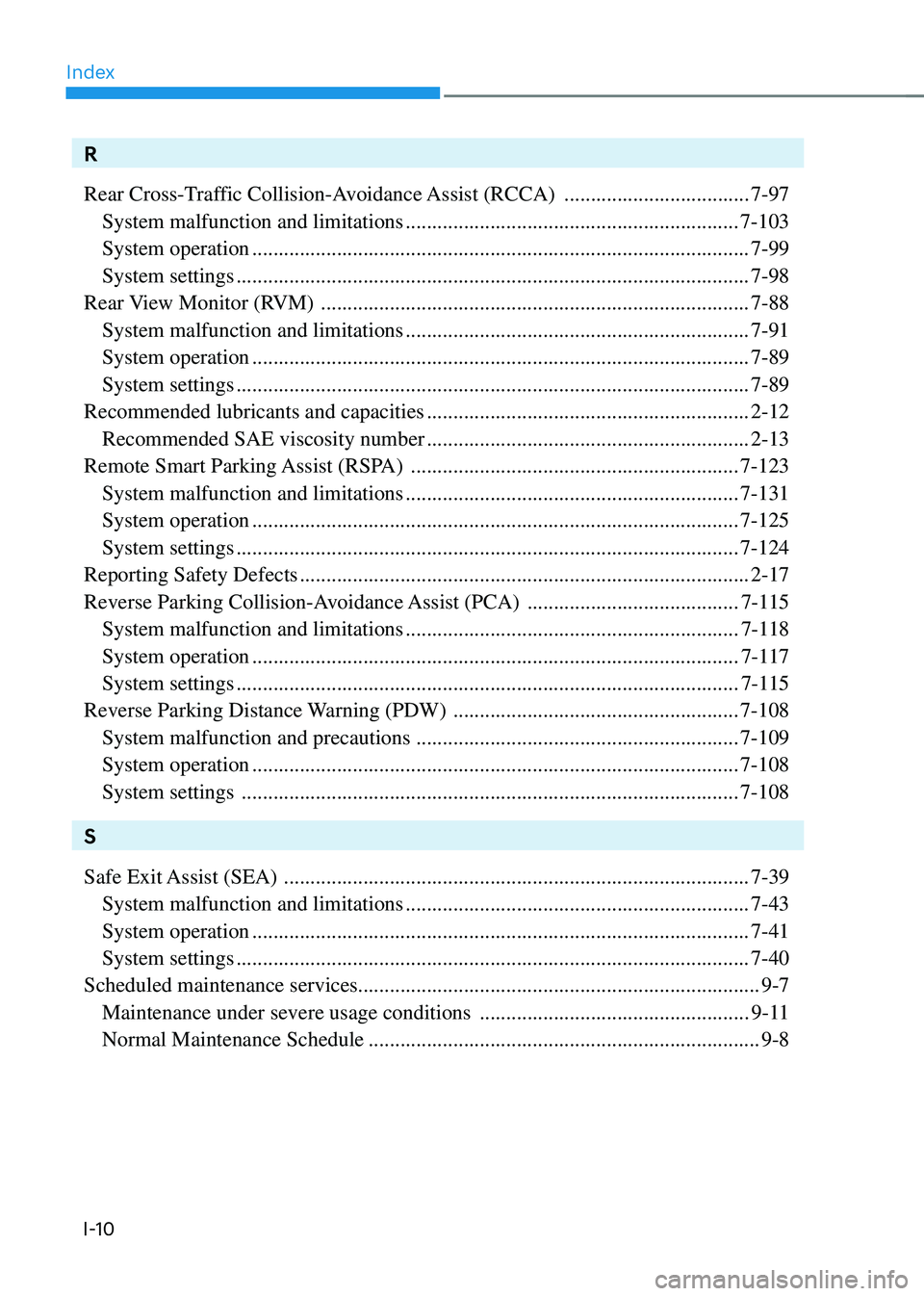 HYUNDAI SANTA FE HYBRID 2021  Owners Manual Index
I-10
R
Rear Cross-Traffic Collision-Avoidance Assist (RCCA) 
 ...................................7-97
 System malfunction and limitations ........................................................