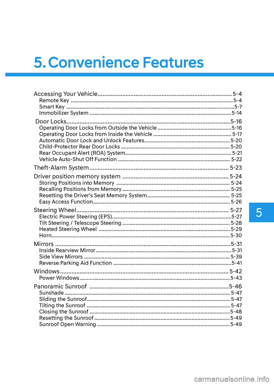 HYUNDAI SONATA 2023 Owners Manual 5. Convenience Features
Accessing Your Vehicle .................................................................................. 5-4
Remote Key .................................................... HYUNDAI SONATA 2023 Owners Manual 5. Convenience Features
Accessing Your Vehicle .................................................................................. 5-4
Remote Key ....................................................
