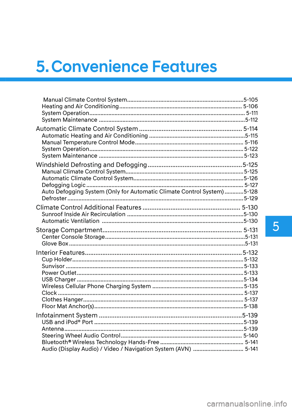 HYUNDAI SONATA 2023  Owners Manual 5
 Manual Climate Control System .......................................................................... 5-105
Heating and Air Conditioning  ........................................................