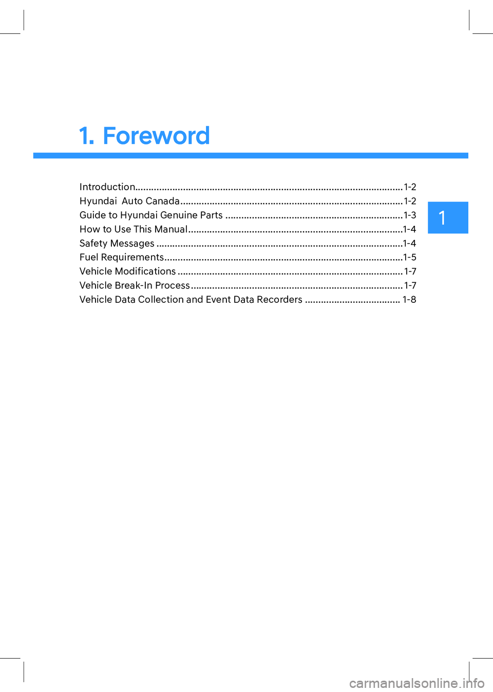 HYUNDAI SONATA 2023 Owners Manual 1
Introduction..................................................................................................... 1-2
Hyundai Auto Canada .......................................................... HYUNDAI SONATA 2023 Owners Manual 1
Introduction..................................................................................................... 1-2
Hyundai Auto Canada ..........................................................