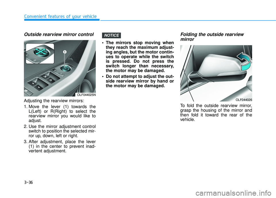 HYUNDAI SONATA LIMITED 2016 Owners Manual 3-36
Convenient features of your vehicle
Outside rearview mirror control
Adjusting the rearview mirrors:
1. Move the lever (1) towards theL(Left) or R(Right) to select the
rearview mirror you would li HYUNDAI SONATA LIMITED 2016 Owners Manual 3-36
Convenient features of your vehicle
Outside rearview mirror control
Adjusting the rearview mirrors:
1. Move the lever (1) towards theL(Left) or R(Right) to select the
rearview mirror you would li