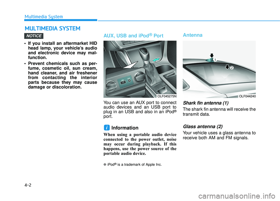 HYUNDAI SONATA LIMITED 2016 Owners Manual 4-2
• If you install an aftermarket HIDhead lamp, your vehicle’s audio
and electronic device may mal-
function.
Prevent chemicals such as per- fume, cosmetic oil, sun cream,
hand cleaner, and air HYUNDAI SONATA LIMITED 2016 Owners Manual 4-2
• If you install an aftermarket HIDhead lamp, your vehicle’s audio
and electronic device may mal-
function.
Prevent chemicals such as per- fume, cosmetic oil, sun cream,
hand cleaner, and air