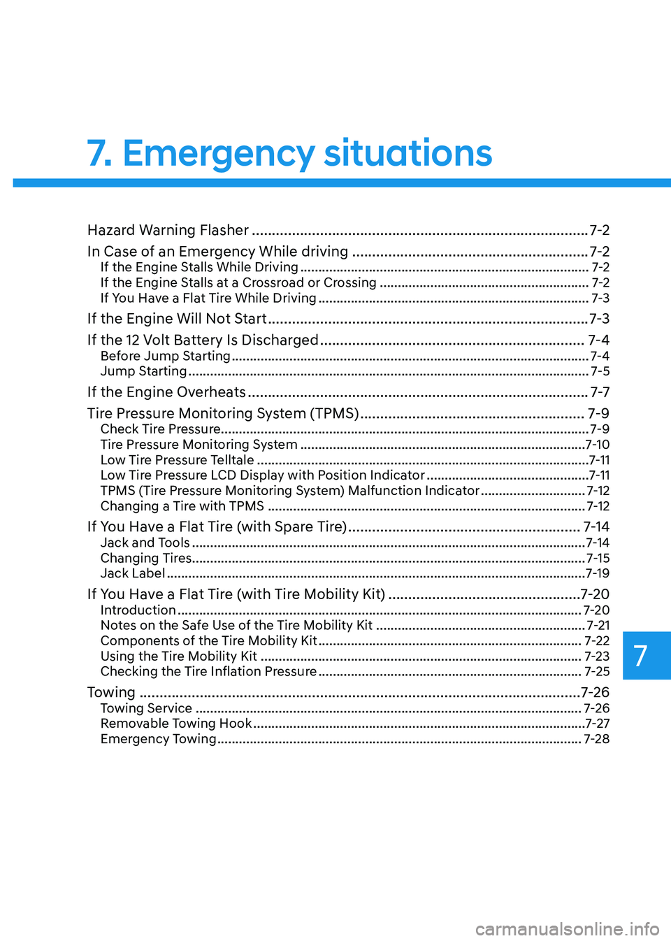 HYUNDAI SONATA HYBRID 2022  Owners Manual 7. Emergency situations
Hazard Warning Flasher ........................................................................\
............7-2
In Case of an Emergency While driving
 ........................