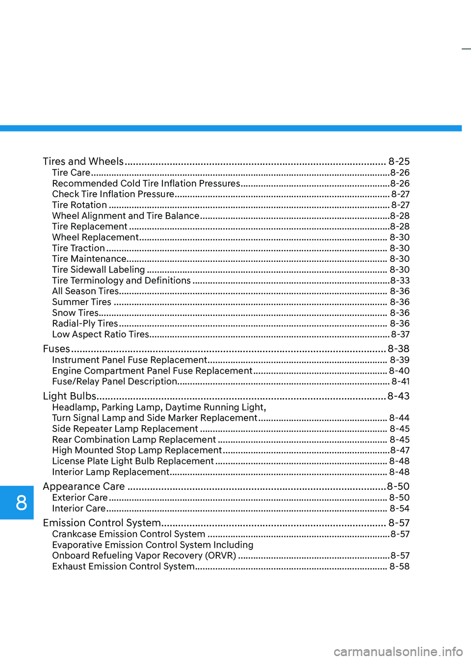 HYUNDAI SONATA HYBRID 2022 Owners Manual Tires and Wheels ........................................................................\
.....................8-25Tire Care ........................................................................\
HYUNDAI SONATA HYBRID 2022 Owners Manual Tires and Wheels ........................................................................\
.....................8-25Tire Care ........................................................................\