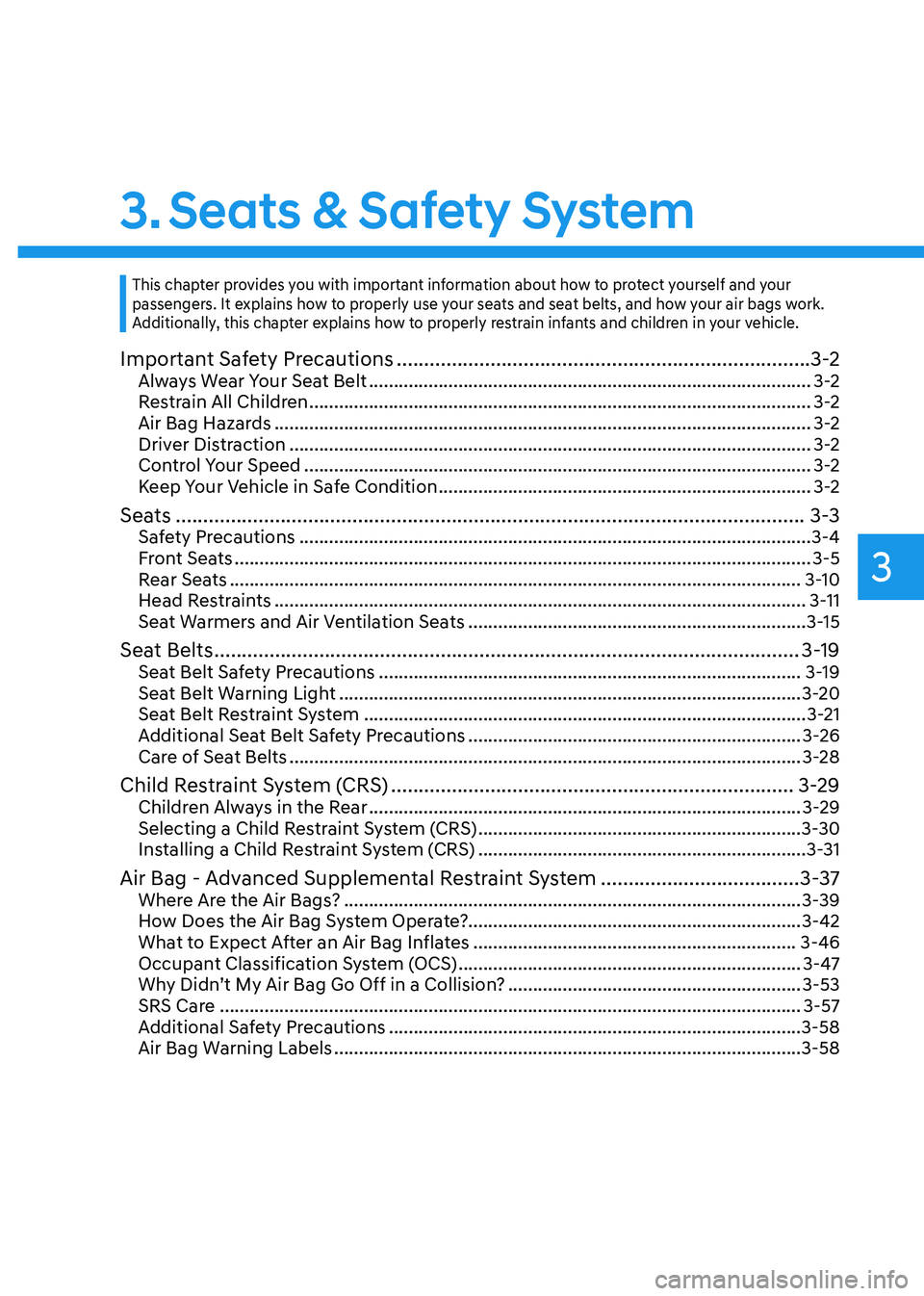 HYUNDAI SONATA HYBRID 2022  Owners Manual Safety System
3. Seats & Safety System
3
Important Safety Precautions ........................................................................\
...3-2Always Wear Your Seat Belt .......................
