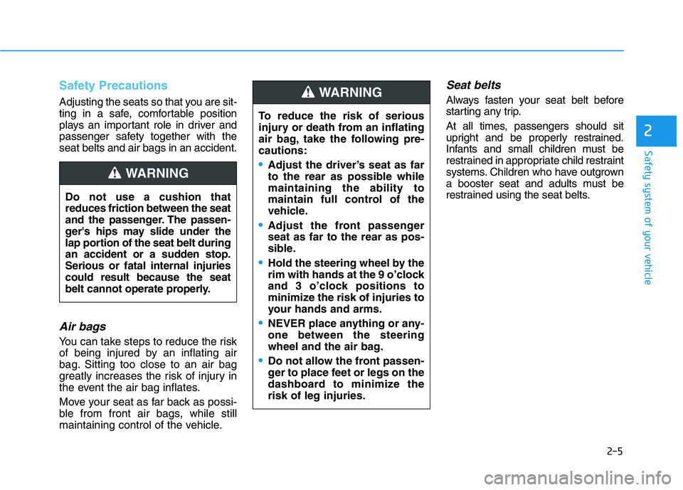 HYUNDAI SONATA HYBRID 2019 Manual PDF Safety Precautions  
Adjusting the seats so that you are sit- 
ting in a safe, comfortable position
plays an important role in driver and
passenger safety together with theseat belts and air bags in a