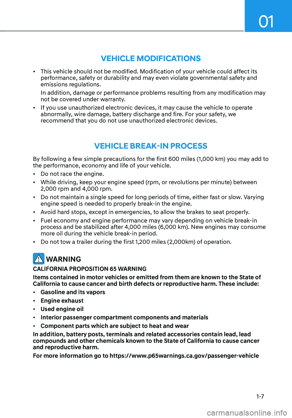 HYUNDAI TUCSON HYBRID 2022 User Guide 01
1 -7
VEHICLE MODIFICATIONS
• This vehicle should not be modified. Modification of your vehicle could affect its
performance, safety or durability and may even violate governmental safety and
em HYUNDAI TUCSON HYBRID 2022 User Guide 01
1 -7
VEHICLE MODIFICATIONS
• This vehicle should not be modified. Modification of your vehicle could affect its
performance, safety or durability and may even violate governmental safety and
em