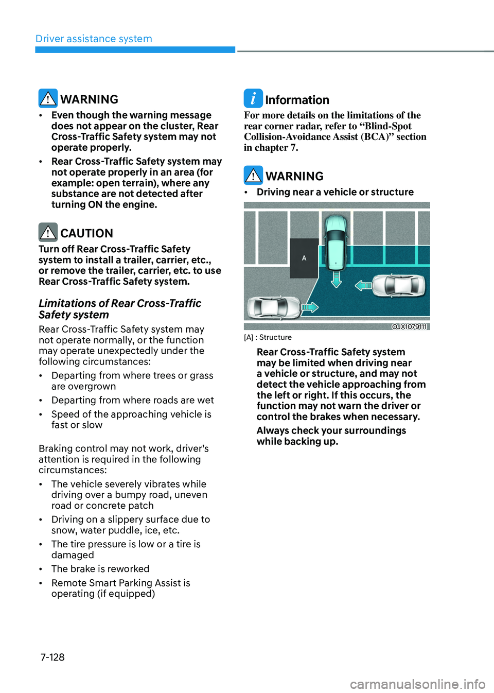 HYUNDAI TUCSON HYBRID 2022 Owners Manual Driver assistance system
7-128
WARNING
• Even though the warning message
does not appear on the cluster, Rear
Cross-Traffic Safety system may not
operate properly.
• Rear Cross-Traffic Safet HYUNDAI TUCSON HYBRID 2022 Owners Manual Driver assistance system
7-128
WARNING
• Even though the warning message
does not appear on the cluster, Rear
Cross-Traffic Safety system may not
operate properly.
• Rear Cross-Traffic Safet