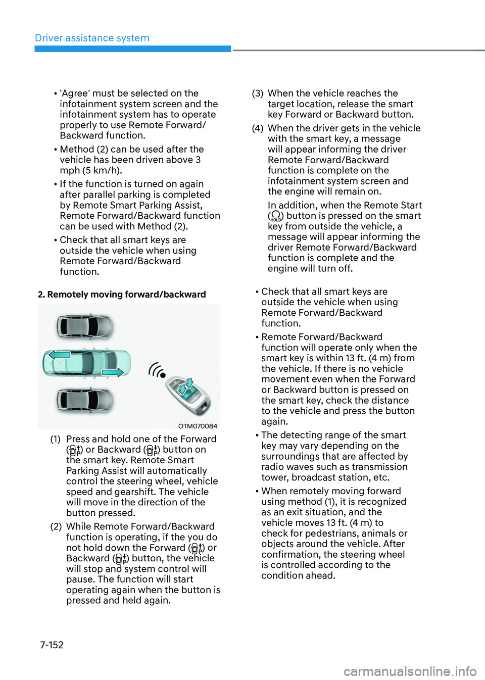 HYUNDAI TUCSON HYBRID 2022 Owners Manual Driver assistance system
7-152
• 'Agree' must be selected on the
infotainment system screen and the
infotainment system has to operate
properly to use Remote Forward/
Backward function.
â HYUNDAI TUCSON HYBRID 2022 Owners Manual Driver assistance system
7-152
• 'Agree' must be selected on the
infotainment system screen and the
infotainment system has to operate
properly to use Remote Forward/
Backward function.
â