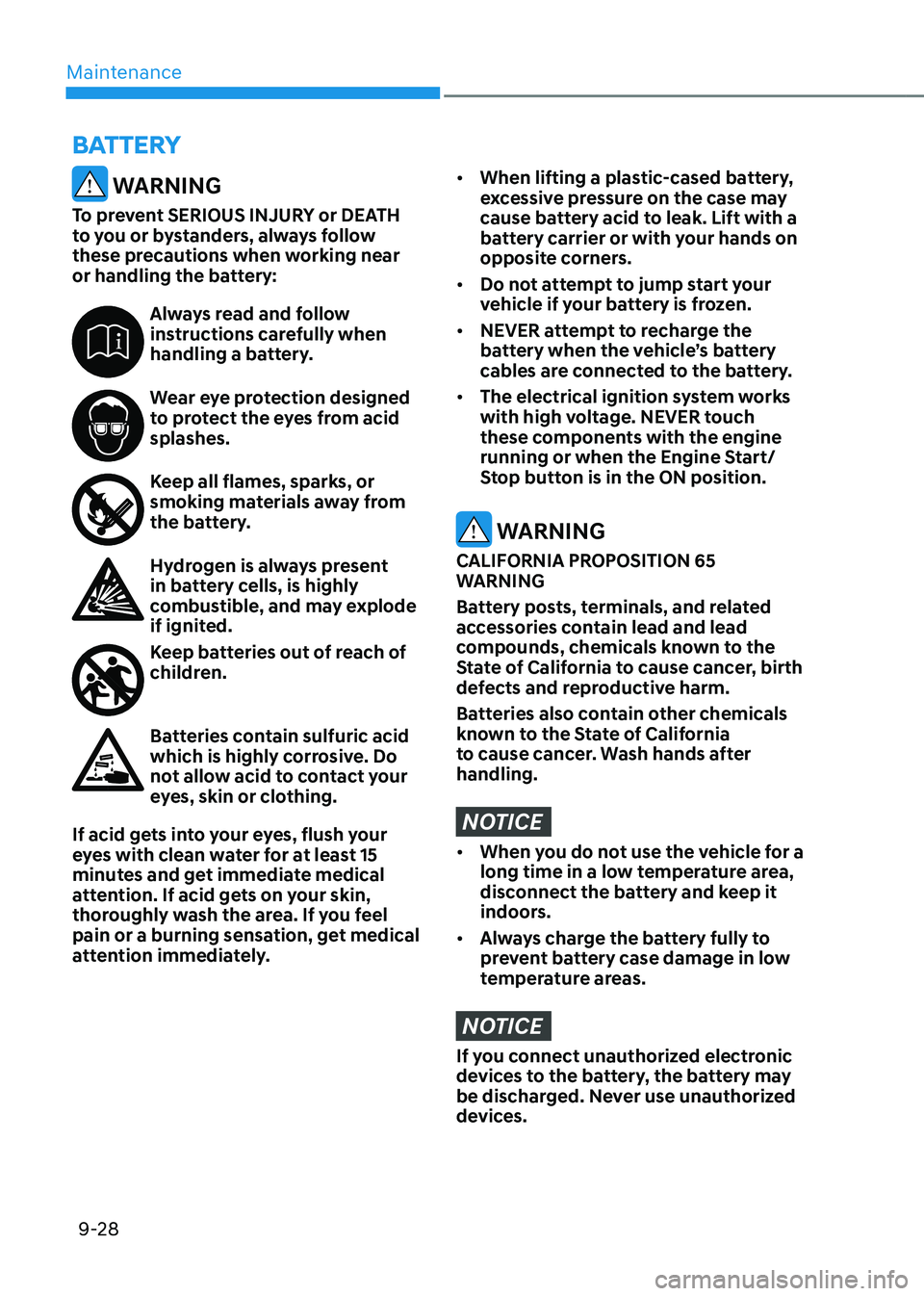 HYUNDAI TUCSON HYBRID 2022 Owners Manual Maintenance
9-28
battEry
WARNING
To prevent SERIOUS INJURY or DEATH
to you or bystanders, always follow
these precautions when working near
or handling the battery:
Always read and follow
instruc HYUNDAI TUCSON HYBRID 2022 Owners Manual Maintenance
9-28
battEry
WARNING
To prevent SERIOUS INJURY or DEATH
to you or bystanders, always follow
these precautions when working near
or handling the battery:
Always read and follow
instruc
