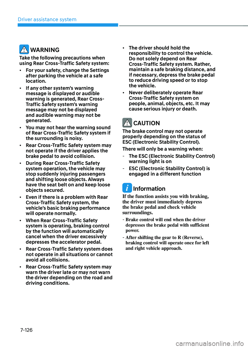 HYUNDAI TUCSON HYBRID 2021 Owners Manual Driver assistance system
7-126
WARNING
Take the following precautions when
using Rear Cross-Traffic Safety system:
• For your safety, change the Settings
after parking the vehicle at a safe
loca HYUNDAI TUCSON HYBRID 2021 Owners Manual Driver assistance system
7-126
WARNING
Take the following precautions when
using Rear Cross-Traffic Safety system:
• For your safety, change the Settings
after parking the vehicle at a safe
loca