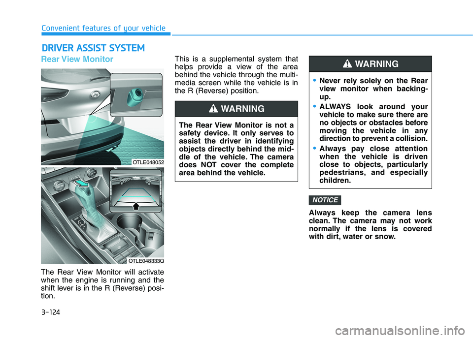 HYUNDAI TUCSON 2021 Owners Manual 3-124
Convenient features of your vehicle
Rear View Monitor
The Rear View Monitor will activate
when the engine is running and the
shift lever is in the R (Reverse) posi-
tion.This is a supplemental HYUNDAI TUCSON 2021 Owners Manual 3-124
Convenient features of your vehicle
Rear View Monitor
The Rear View Monitor will activate
when the engine is running and the
shift lever is in the R (Reverse) posi-
tion.This is a supplemental