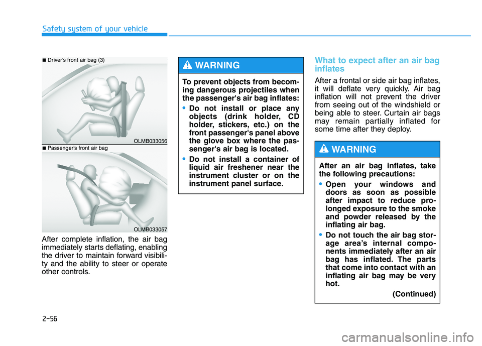 HYUNDAI TUCSON 2014 Manual PDF 2-56
Safety system of your vehicle
After complete inflation, the air bag
immediately starts deflating, enabling
the driver to maintain forward visibili-
ty and the ability to steer or operate
other c HYUNDAI TUCSON 2014 Manual PDF 2-56
Safety system of your vehicle
After complete inflation, the air bag
immediately starts deflating, enabling
the driver to maintain forward visibili-
ty and the ability to steer or operate
other c