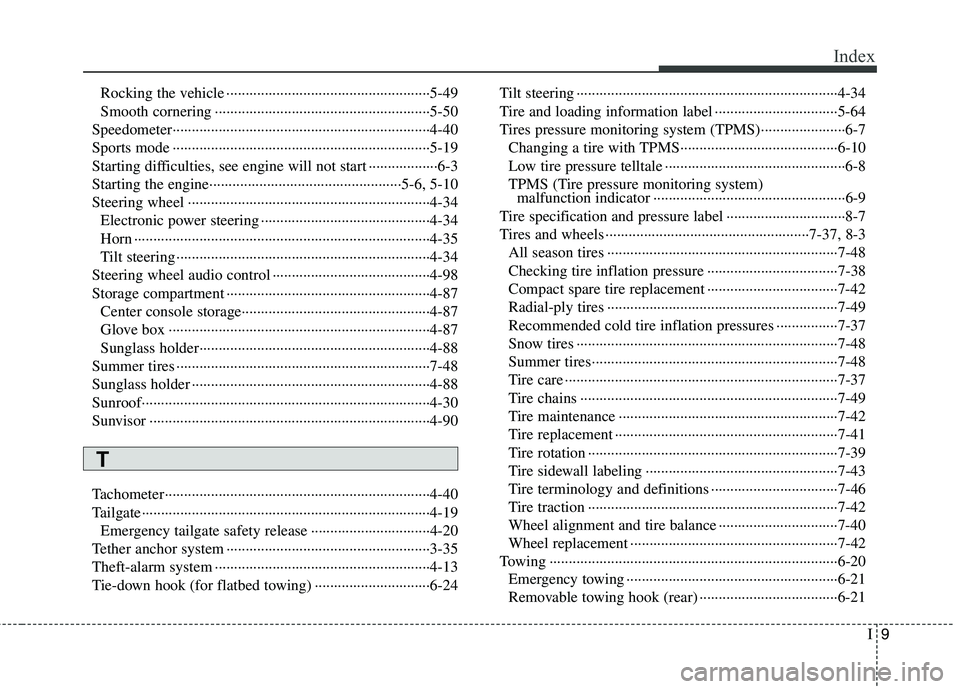 HYUNDAI TUCSON 2013 Repair Manual I9
Index
Rocking the vehicle ·····················································5-49 
Smooth cornering ·····················