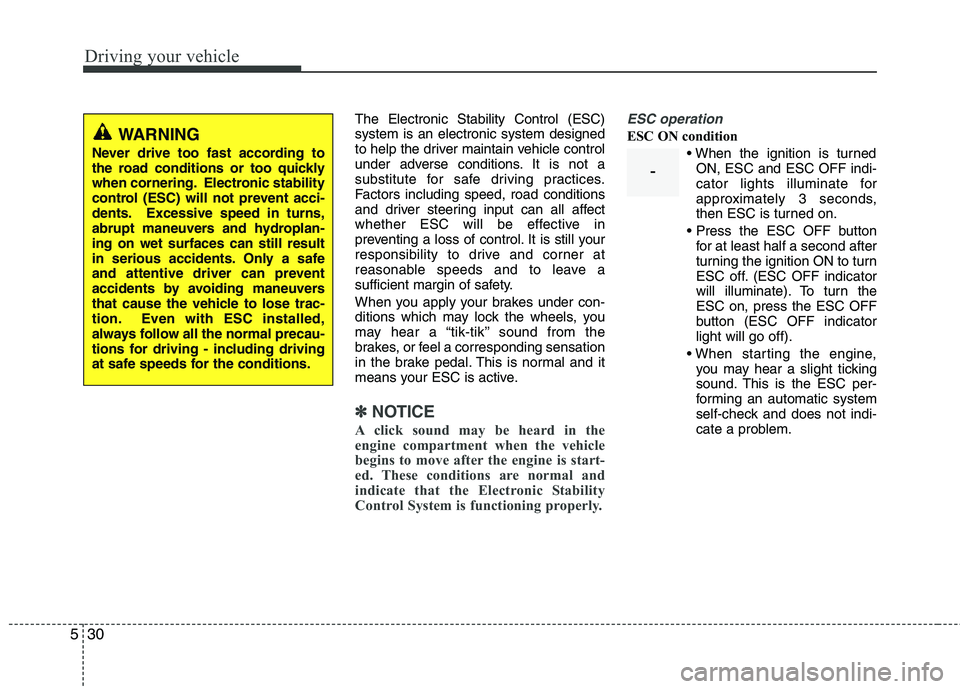 HYUNDAI TUCSON 2012 Owners Manual Driving your vehicle
30
5
The Electronic Stability Control (ESC) system is an electronic system designed
to help the driver maintain vehicle control
under adverse conditions. It is not a
substitute f HYUNDAI TUCSON 2012 Owners Manual Driving your vehicle
30
5
The Electronic Stability Control (ESC) system is an electronic system designed
to help the driver maintain vehicle control
under adverse conditions. It is not a
substitute f