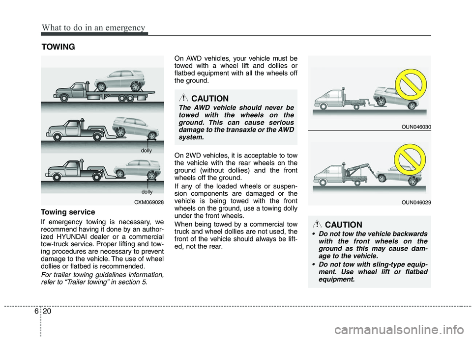 HYUNDAI TUCSON 2010 Owners Manual
What to do in an emergency
20
6
TOWING
Towing service
If emergency towing is necessary, we
recommend having it done by an author-
ized HYUNDAI dealer or a commercial
tow-truck service. Proper lifting HYUNDAI TUCSON 2010 Owners Manual
What to do in an emergency
20
6
TOWING
Towing service
If emergency towing is necessary, we
recommend having it done by an author-
ized HYUNDAI dealer or a commercial
tow-truck service. Proper lifting