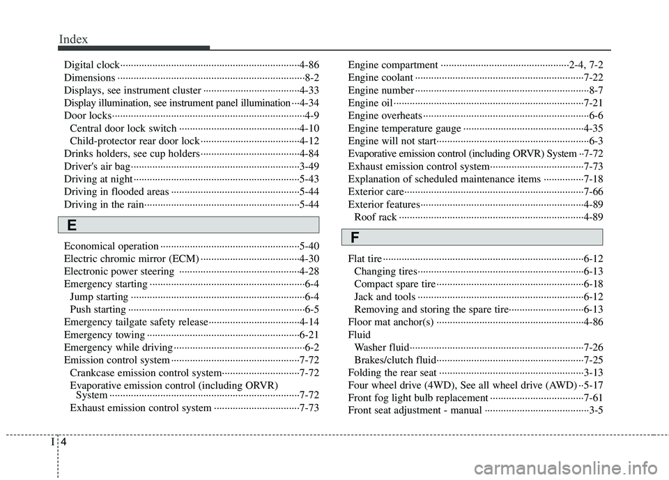HYUNDAI TUCSON 2010 Owners Manual
Index
4I
Digital clock··················\
··················\
··················\
·············4-86
Dimensions ·········· HYUNDAI TUCSON 2010 Owners Manual
Index
4I
Digital clock··················\
··················\
··················\
·············4-86
Dimensions ··········Â