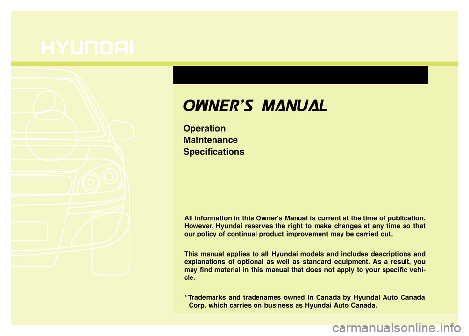 HYUNDAI VELOSTER TURBO 2016  Owners Manual All information in this Owner's Manual is current at the time of publication.
However, Hyundai reserves the right to make changes at any time so that
our policy of continual product improvement ma
