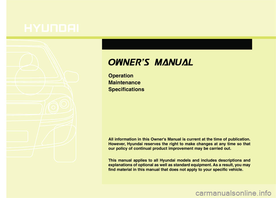 HYUNDAI VELOSTER 2012 Owners Manual All information in this Owners Manual is current at the time of publication.
However, Hyundai reserves the right to make changes at any time so that
our policy of continual product improvement may be HYUNDAI VELOSTER 2012 Owners Manual All information in this Owners Manual is current at the time of publication.
However, Hyundai reserves the right to make changes at any time so that
our policy of continual product improvement may be