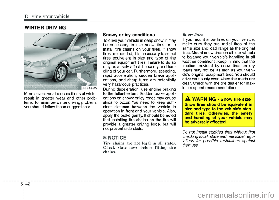 HYUNDAI VELOSTER 2012 Owners Manual Driving your vehicle
42 5
More severe weather conditions of winter
result in greater wear and other prob-
lems. To minimize winter driving problem,
you should follow these suggestions:
Snowy or icy co HYUNDAI VELOSTER 2012 Owners Manual Driving your vehicle
42 5
More severe weather conditions of winter
result in greater wear and other prob-
lems. To minimize winter driving problem,
you should follow these suggestions:
Snowy or icy co