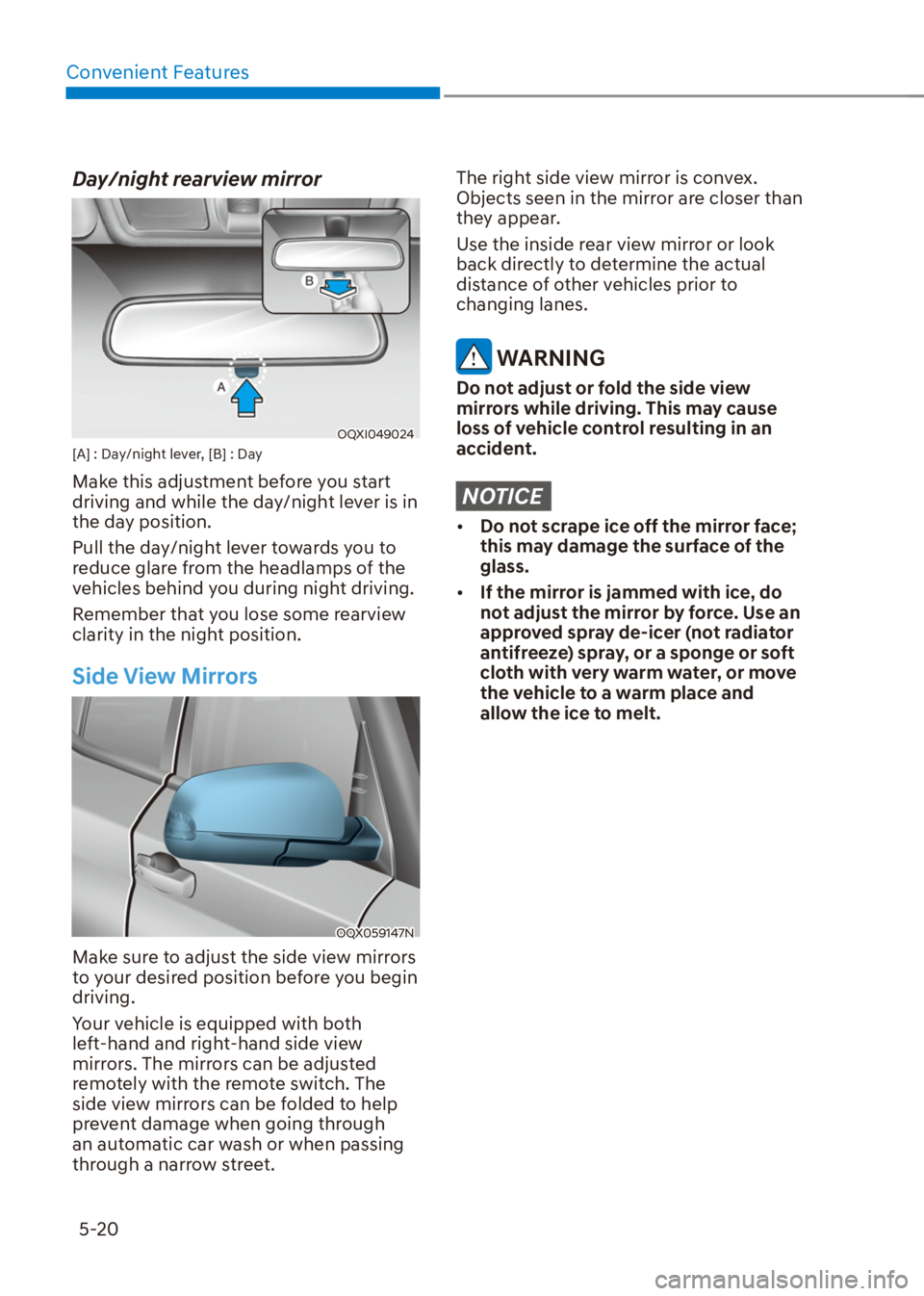 HYUNDAI VENUE 2022  Owners Manual Convenient Features
5-20
Day/night rearview mirror
OQXI049024[A] : Day/night lever, [B] : Day
Make this adjustment before you start 
driving and while the day/night lever is in 
the day position.
Pull