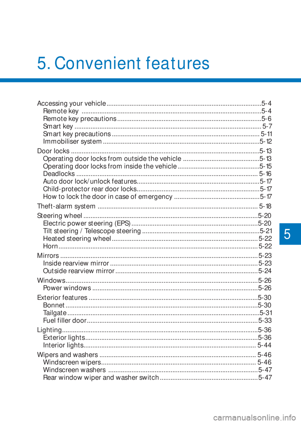 HYUNDAI I10 2020  Owners Manual Accessing your vehicle .......................................................................................5-4
Remote key  ..........................................................................