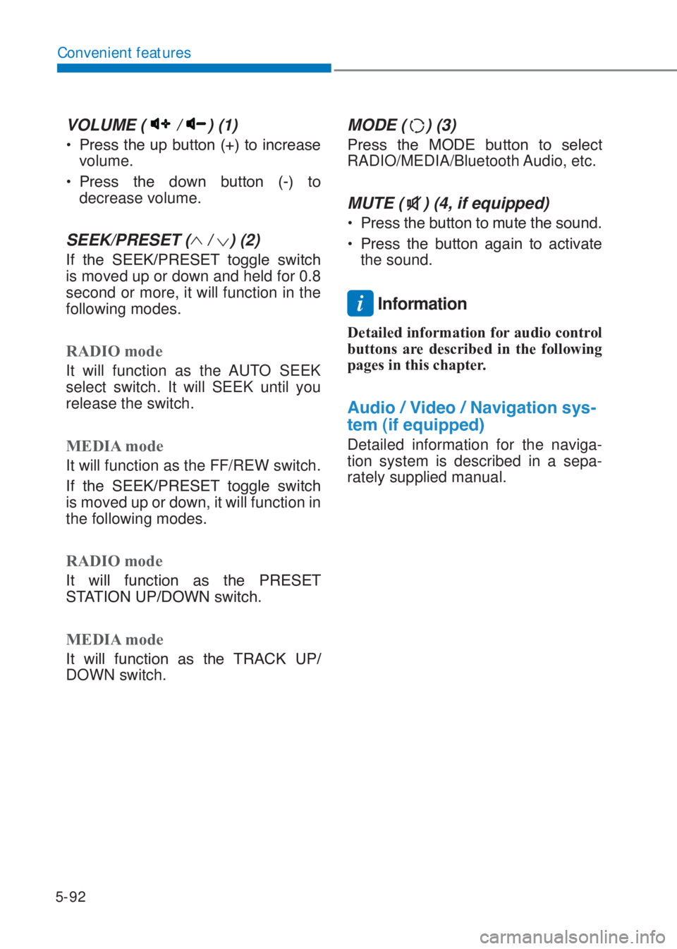 HYUNDAI I10 2020  Owners Manual 5-92
Convenient features
VOLUME (  / ) (1)
�