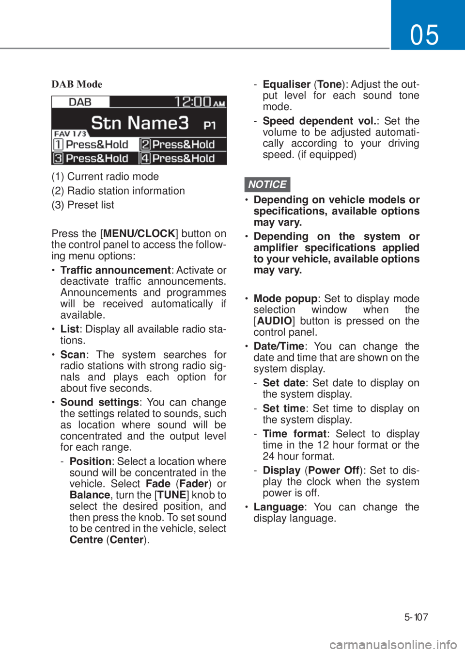 HYUNDAI I10 2020  Owners Manual 5-107
05
�AB �0ode
(1) Current radio mode
(2) Radio station information
�����3�U�H�V�H�W��O�L�V�W
�3�U�H�V�V��W�K�H��>�0�(�1�8��&�/�2�&�.] button on 
the control panel to access the follow-
�