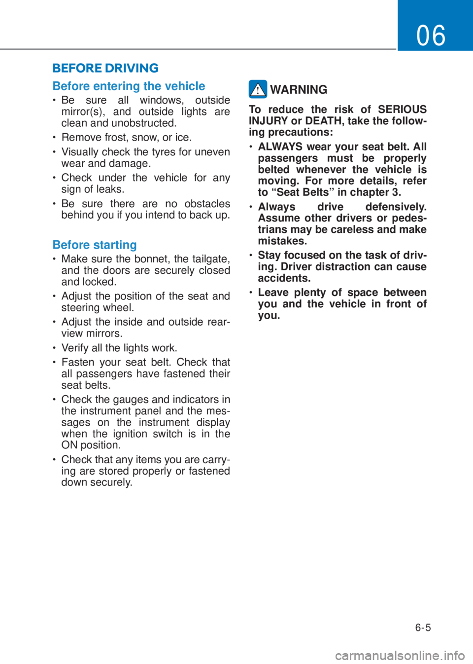 HYUNDAI I10 2020  Owners Manual 6-5
06
Before entering the vehicle 
�