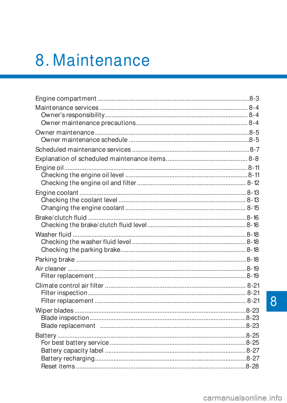HYUNDAI I10 2020  Owners Manual Engine compartment .........................................................................................8-3
Maintenance services ...................................................................