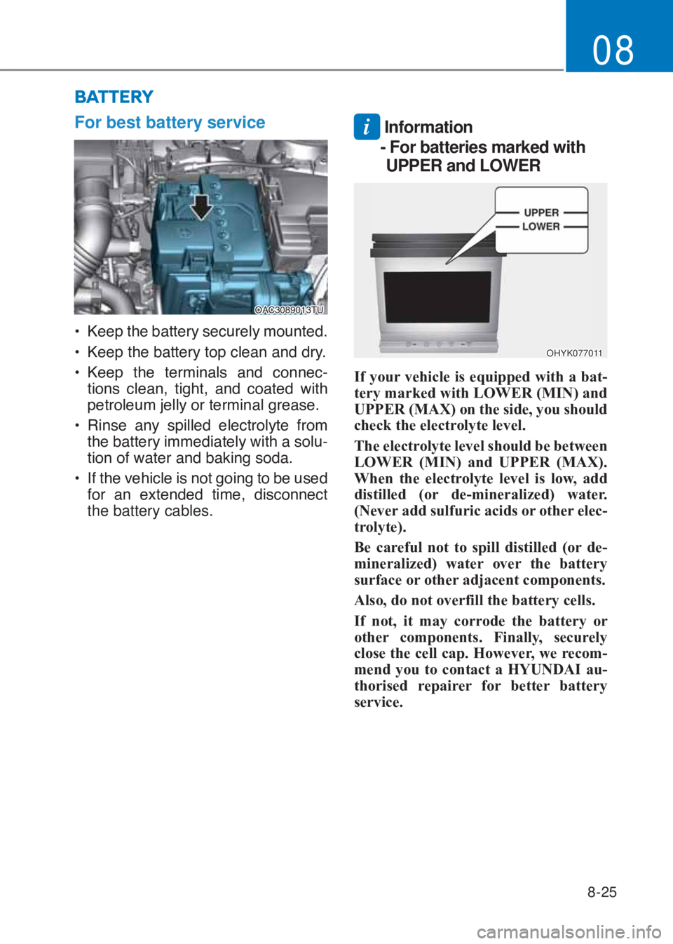 HYUNDAI I10 2020  Owners Manual 8-25
08
For best battery service
�2�$�&��������7�8
�
