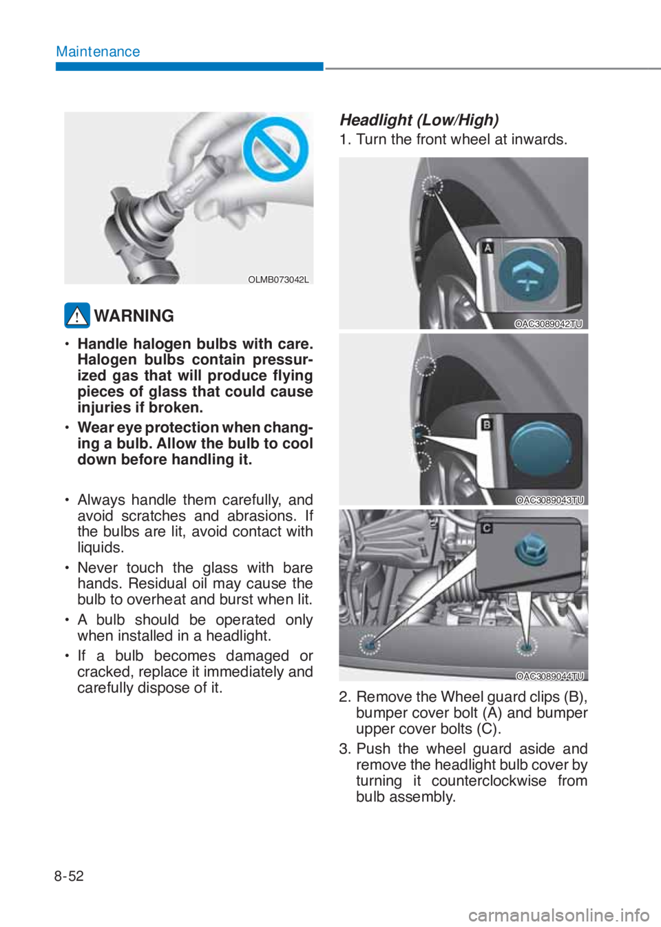 HYUNDAI I10 2020  Owners Manual 8-52
Maintenance
�2�/�0�%�������/
 WARNING
�