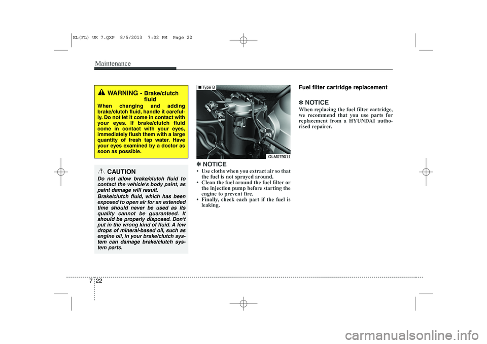 HYUNDAI IX35 2014  Owners Manual Maintenance
22
7
✽✽
NOTICE
