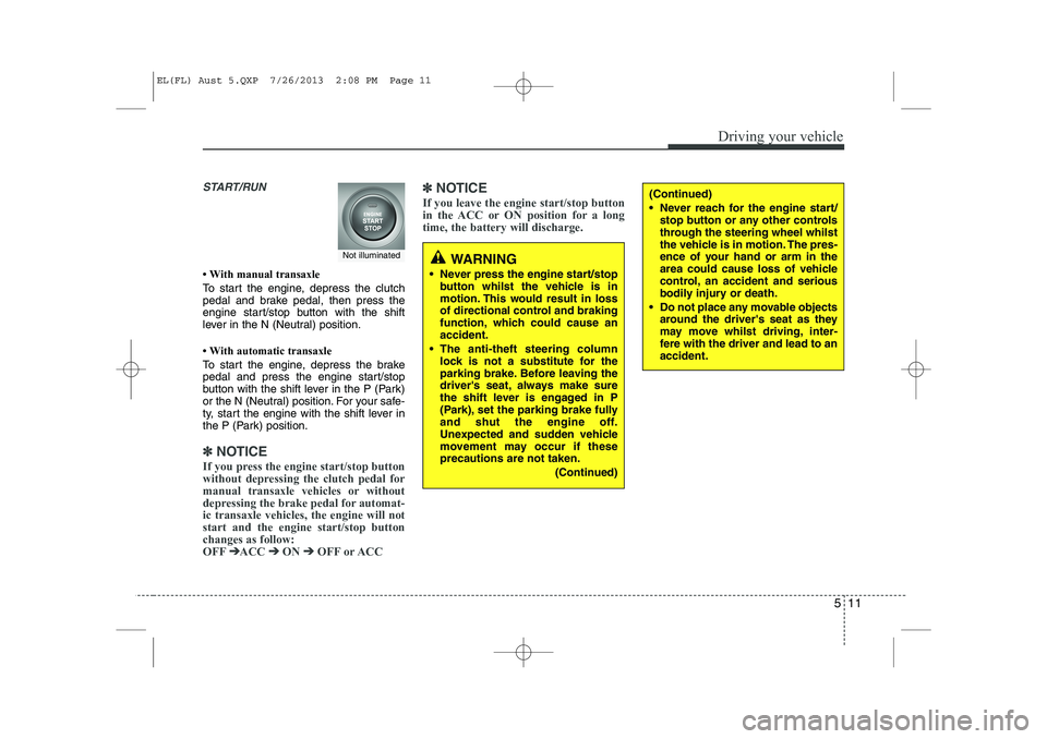 HYUNDAI IX35 2014  Owners Manual 511
Driving your vehicle
START/RUN
