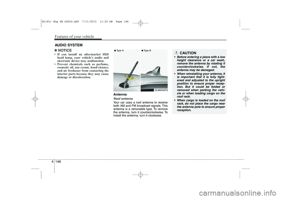 HYUNDAI IX35 2014  Owners Manual Features of your vehicle
146
4
✽✽
NOTICE
