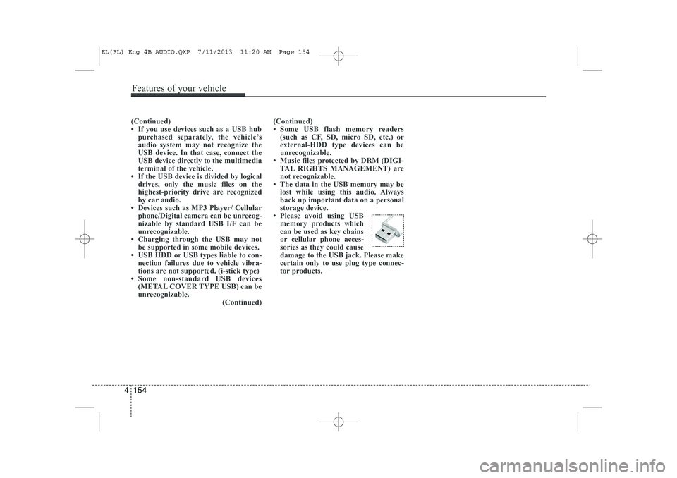 HYUNDAI IX35 2014 Owners Manual Features of your vehicle
154
4
(Continued)
HYUNDAI IX35 2014 Owners Manual Features of your vehicle
154
4
(Continued)
