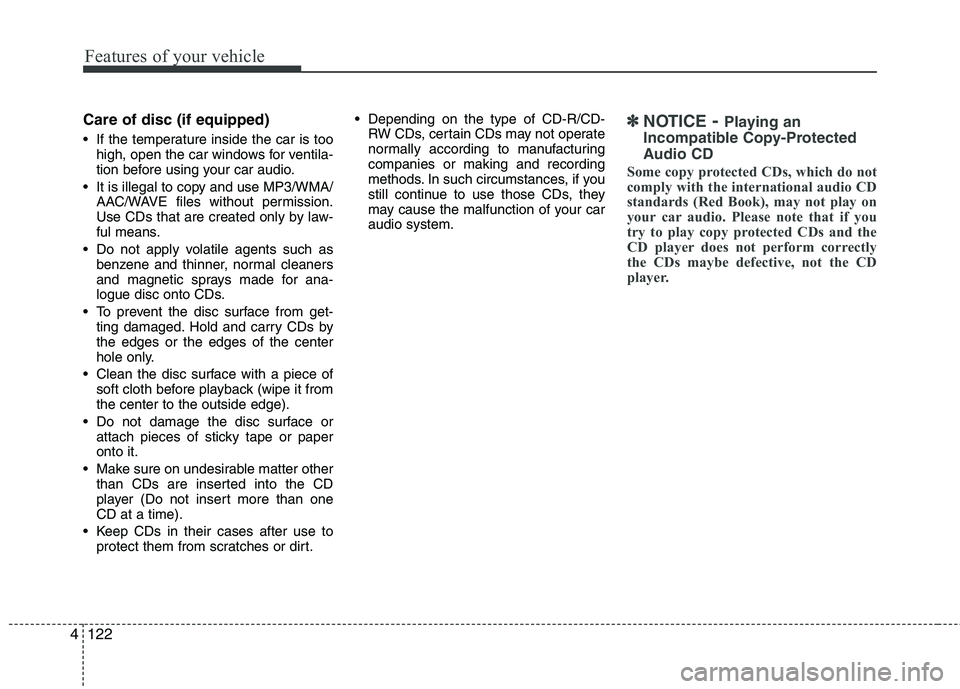 HYUNDAI IX35 2012 Owners Manual Features of your vehicle
122
4
Care of disc (if equipped)
If the temperature inside the car is too
high, open the car windows for ventila-
tion before using your car audio.
It is illegal to copy a HYUNDAI IX35 2012 Owners Manual Features of your vehicle
122
4
Care of disc (if equipped)
If the temperature inside the car is too
high, open the car windows for ventila-
tion before using your car audio.
It is illegal to copy a