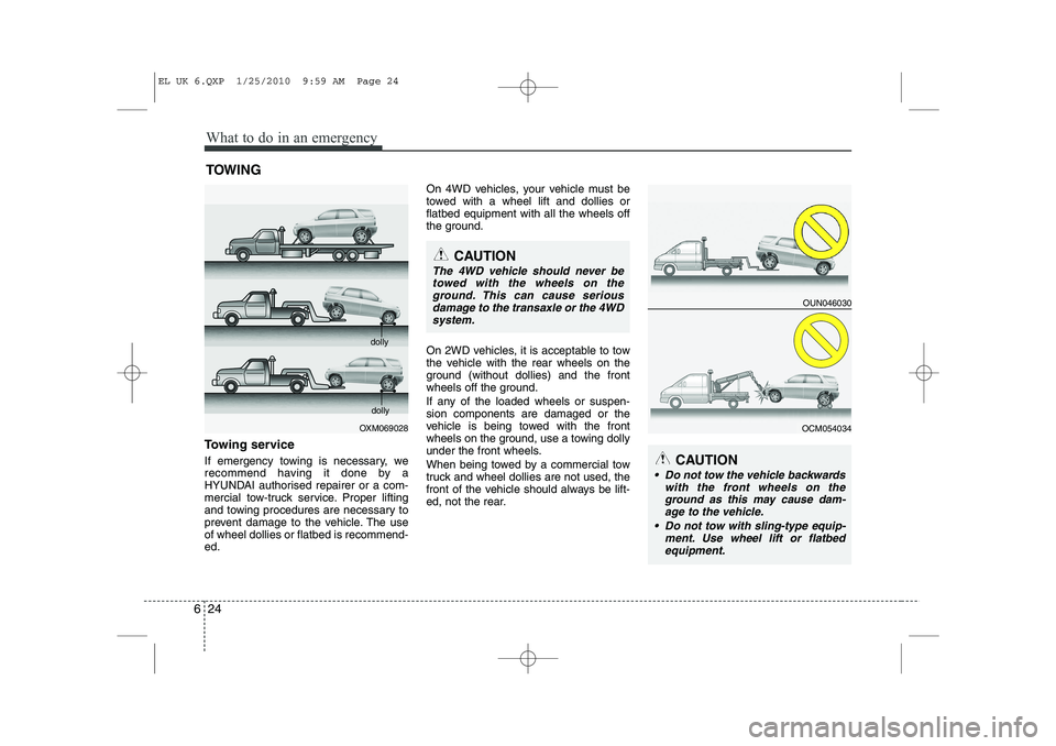 HYUNDAI IX35 2012 Owners Manual What to do in an emergency
24
6
TOWING
Towing service
If emergency towing is necessary, we
recommend having it done by a
HYUNDAI authorised repairer or a com-
mercial tow-truck service. Proper lifti HYUNDAI IX35 2012 Owners Manual What to do in an emergency
24
6
TOWING
Towing service
If emergency towing is necessary, we
recommend having it done by a
HYUNDAI authorised repairer or a com-
mercial tow-truck service. Proper lifti
