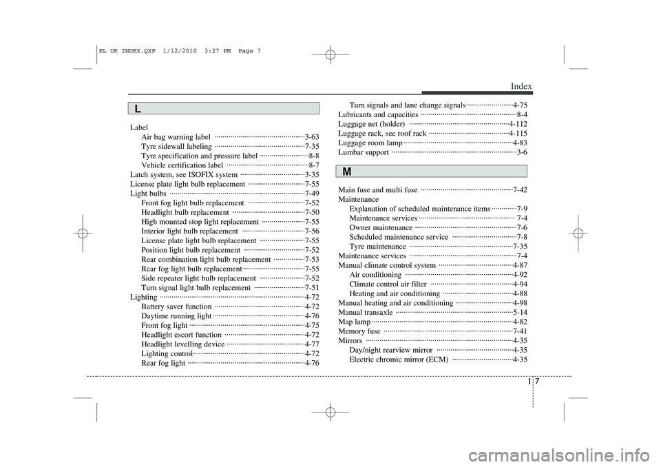 HYUNDAI IX35 2012  Owners Manual I7
Index
Label
Air bag warning label  ··············································3-63 
Tyre sidewall labeling  ····················