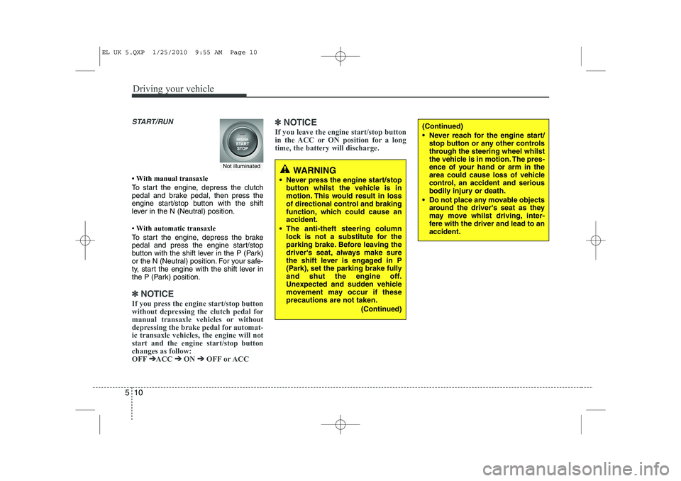 HYUNDAI IX35 2011 Owners Manual Driving your vehicle
10
5
START/RUN
HYUNDAI IX35 2011 Owners Manual Driving your vehicle
10
5
START/RUN